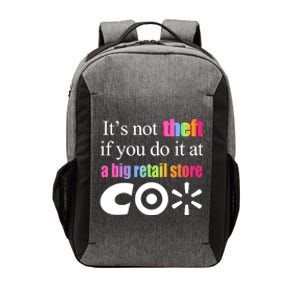 ItS Not Theft If You Do It At A Big Retail Co Vector Backpack