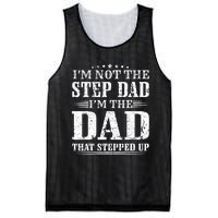 I'm Not The Step Dad I'm The Dad That Stepped Up Father Mesh Reversible Basketball Jersey Tank