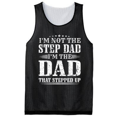 I'm Not The Step Dad I'm The Dad That Stepped Up Father Mesh Reversible Basketball Jersey Tank