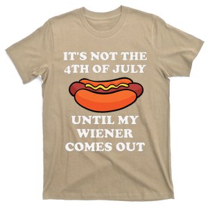 ItS Not The 4th Of July Until My Weiner Comes Out Graphic T-Shirt