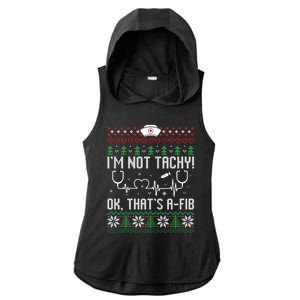 Im Not Tachy Nursing Scrubs Funny Nurse Ugly Christmas Gift Ladies PosiCharge Tri-Blend Wicking Draft Hoodie Tank