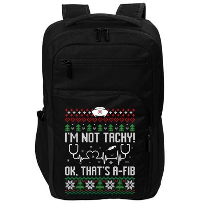 Im Not Tachy Nursing Scrubs Funny Nurse Ugly Christmas Gift Impact Tech Backpack