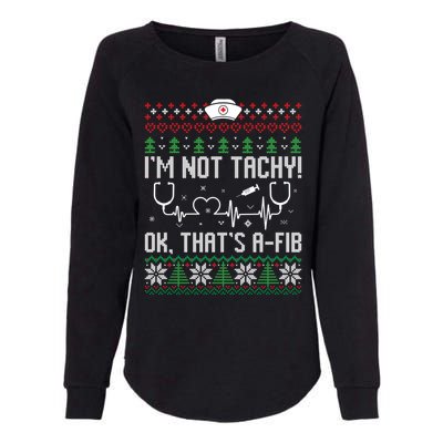 Im Not Tachy Nursing Scrubs Funny Nurse Ugly Christmas Gift Womens California Wash Sweatshirt