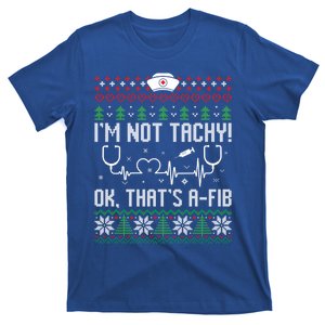 Im Not Tachy Nursing Scrubs Funny Nurse Ugly Christmas Gift T-Shirt