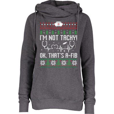 Im Not Tachy Nursing Scrubs Funny Nurse Ugly Christmas Gift Womens Funnel Neck Pullover Hood