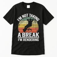 IM Not Taking A Break IM Rendering Video Editor Filmmaker Tall T-Shirt