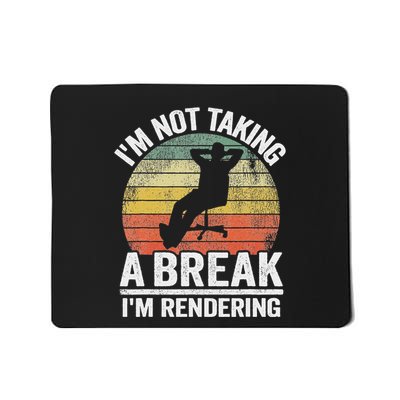 IM Not Taking A Break IM Rendering Video Editor Filmmaker Mousepad