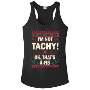 Im Not Tachy! Ok Thats AFib Nurse Ugly Hospital Xmas Gift Ladies PosiCharge Competitor Racerback Tank