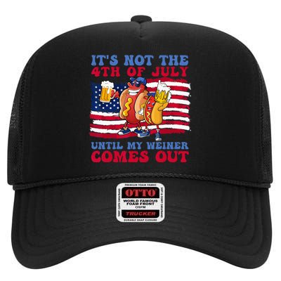 It's Not The 4th of July Until My Weiner Comes Out Graphic High Crown Mesh Back Trucker Hat