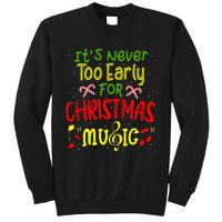 ItS Never Too Early For Christmas Music Lover Winter Season Sweatshirt