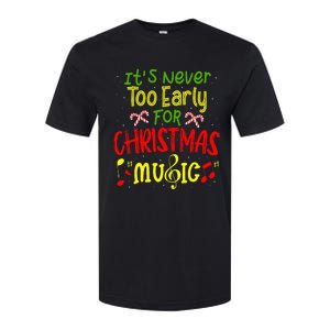 ItS Never Too Early For Christmas Music Lover Winter Season Softstyle CVC T-Shirt