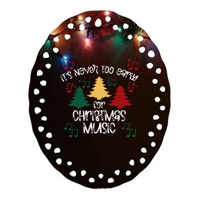 ItS Never Too Early For Christmas Music Teacher Ceramic Oval Ornament