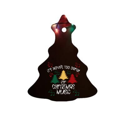 ItS Never Too Early For Christmas Music Teacher Ceramic Tree Ornament