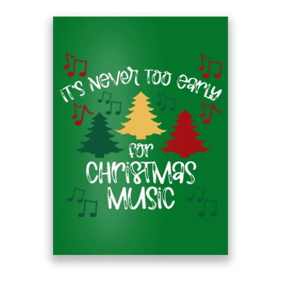 ItS Never Too Early For Christmas Music Teacher Poster