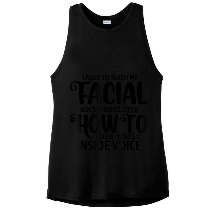 I Need To Teach My Facial Expressions How To Use Their Voice Ladies PosiCharge Tri-Blend Wicking Tank