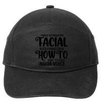 I Need To Teach My Facial Expressions How To Use Their Voice 7-Panel Snapback Hat
