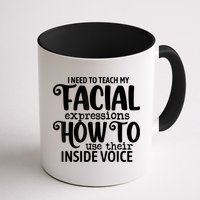 I Need To Teach My Facial Expressions How To Use Their Voice Mug