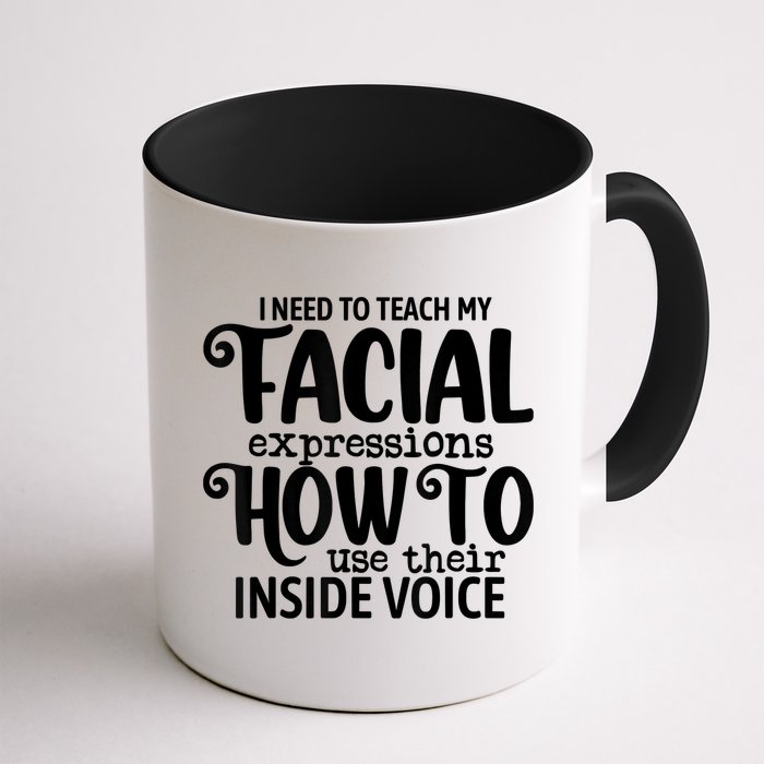 I Need To Teach My Facial Expressions How To Use Their Voice Mug