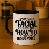 I Need To Teach My Facial Expressions How To Use Their Voice Mug