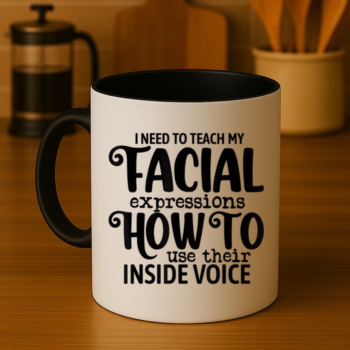 I Need To Teach My Facial Expressions How To Use Their Voice Mug