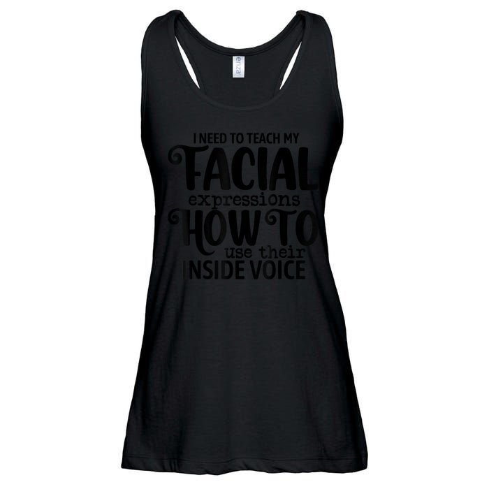 I Need To Teach My Facial Expressions How To Use Their Voice Ladies Essential Flowy Tank