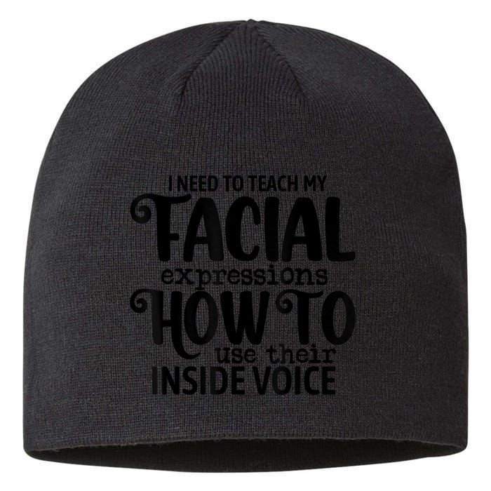 I Need To Teach My Facial Expressions How To Use Their Voice Sustainable Beanie