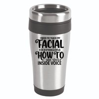 I Need To Teach My Facial Expressions How To Use Their Voice 16oz Travel Tumbler