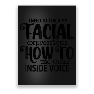I Need To Teach My Facial Expressions How To Use Their Voice Poster