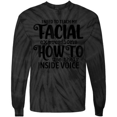 I Need To Teach My Facial Expressions How To Use Their Voice Tie-Dye Long Sleeve Shirt