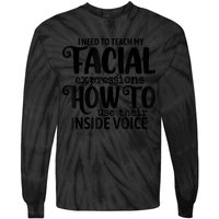 I Need To Teach My Facial Expressions How To Use Their Voice Tie-Dye Long Sleeve Shirt