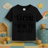 I Need To Teach My Facial Expressions How To Use Their Voice Toddler T-Shirt