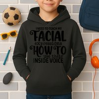 I Need To Teach My Facial Expressions How To Use Their Voice Kids Hoodie