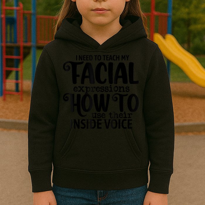 I Need To Teach My Facial Expressions How To Use Their Voice Kids Hoodie