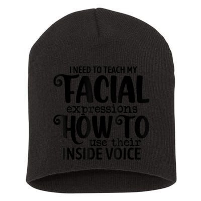 I Need To Teach My Facial Expressions How To Use Their Voice Short Acrylic Beanie