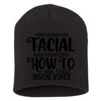 I Need To Teach My Facial Expressions How To Use Their Voice Short Acrylic Beanie