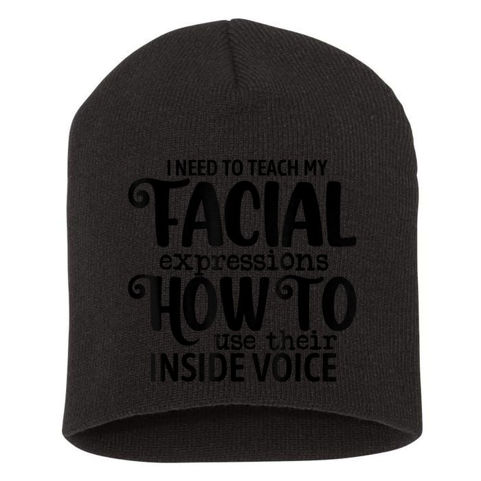 I Need To Teach My Facial Expressions How To Use Their Voice Short Acrylic Beanie