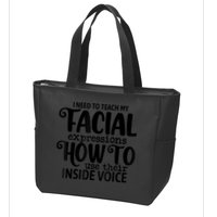 I Need To Teach My Facial Expressions How To Use Their Voice Zip Tote Bag