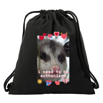 I Need To Be Euthanized Funny Opossum Dark Humor Meme Mental Drawstring Bag