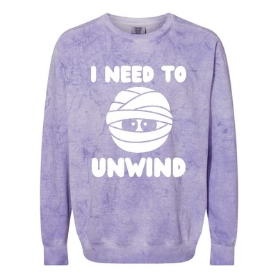 I Need To Unwind Funny Mummy Halloween Colorblast Crewneck Sweatshirt