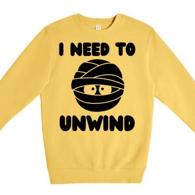 I Need To Unwind Funny Mummy Halloween Premium Crewneck Sweatshirt