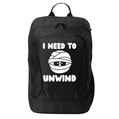 I Need To Unwind Funny Mummy Halloween City Backpack