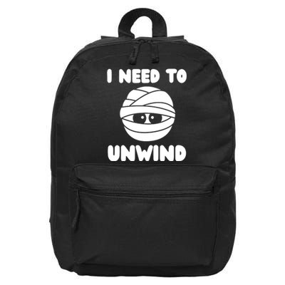 I Need To Unwind Funny Mummy Halloween 16 in Basic Backpack