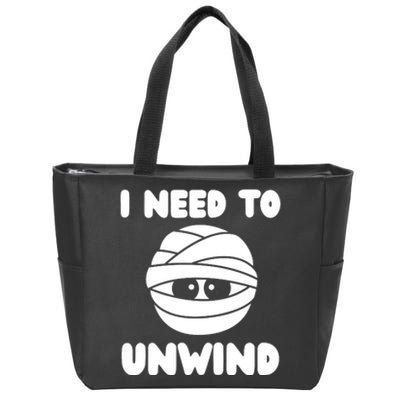 I Need To Unwind Funny Mummy Halloween Zip Tote Bag