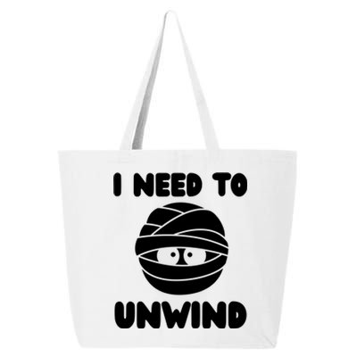 I Need To Unwind Funny Mummy Halloween 25L Jumbo Tote