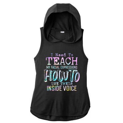 I Need To Teach My Facial Expressions Use Their Inside Voice Ladies PosiCharge Tri-Blend Wicking Draft Hoodie Tank