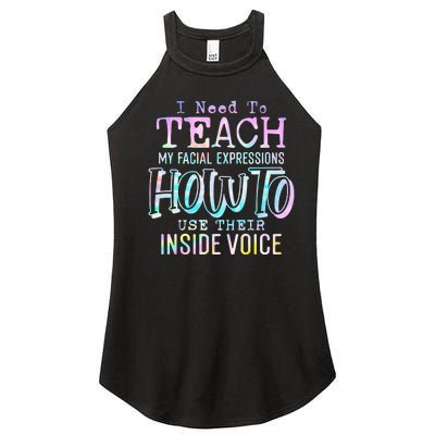 I Need To Teach My Facial Expressions Use Their Inside Voice Women’s Perfect Tri Rocker Tank