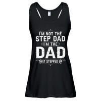 I'm Not The Step Dad I'm The Dad That Stepped Up Fathers Day Ladies Essential Flowy Tank