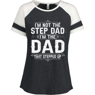 I'm Not The Step Dad I'm The Dad That Stepped Up Fathers Day Enza Ladies Jersey Colorblock Tee