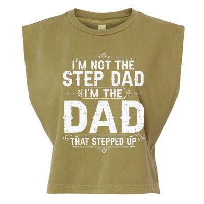 I'm Not The Step Dad I'm The Dad That Stepped Up Fathers Day Garment-Dyed Women's Muscle Tee