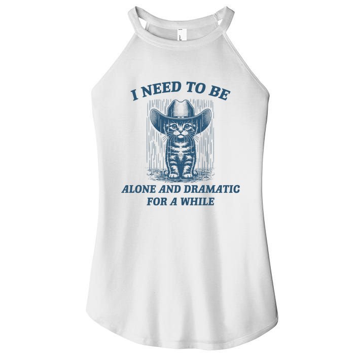 I Need To Be Alone And Dramatic For A While Cat Funny Women’s Perfect Tri Rocker Tank